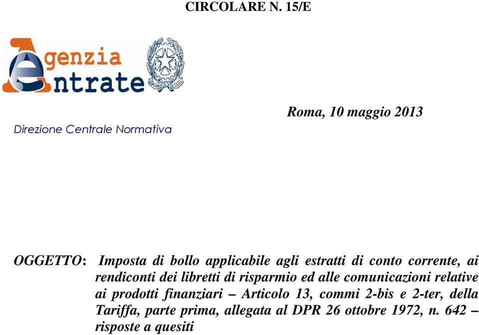 applicabile agli estratti di conto corrente, ai rendiconti dei libretti di risparmio ed