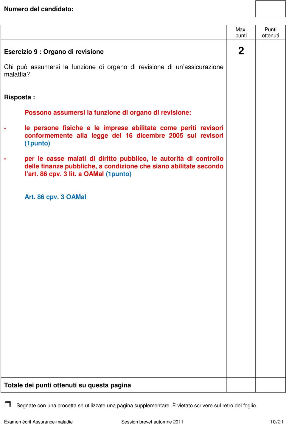 del 16 dicembre 2005 sui revisori (1punto) - per le casse malati di diritto pubblico, le autorità di controllo delle finanze pubbliche, a