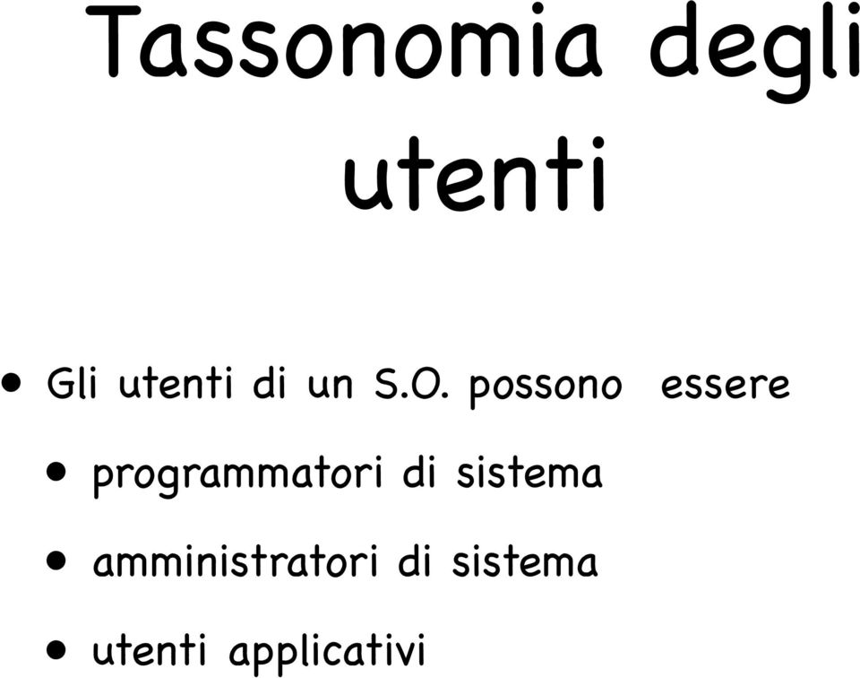 possono essere programmatori di