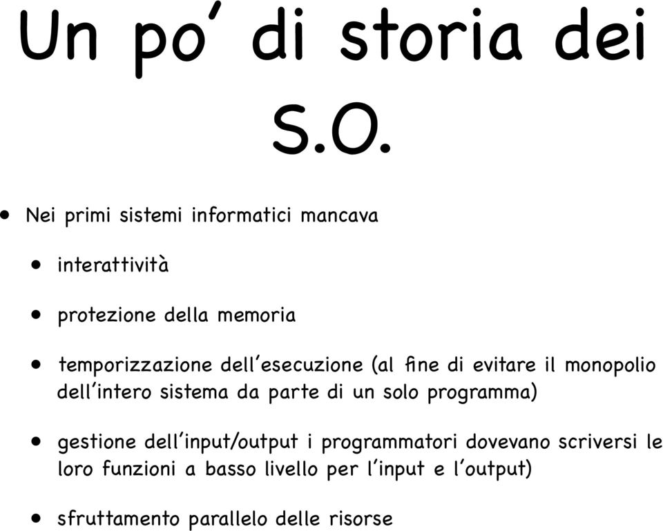 dell esecuzione (al fine di evitare il monopolio dell intero sistema da parte di un solo