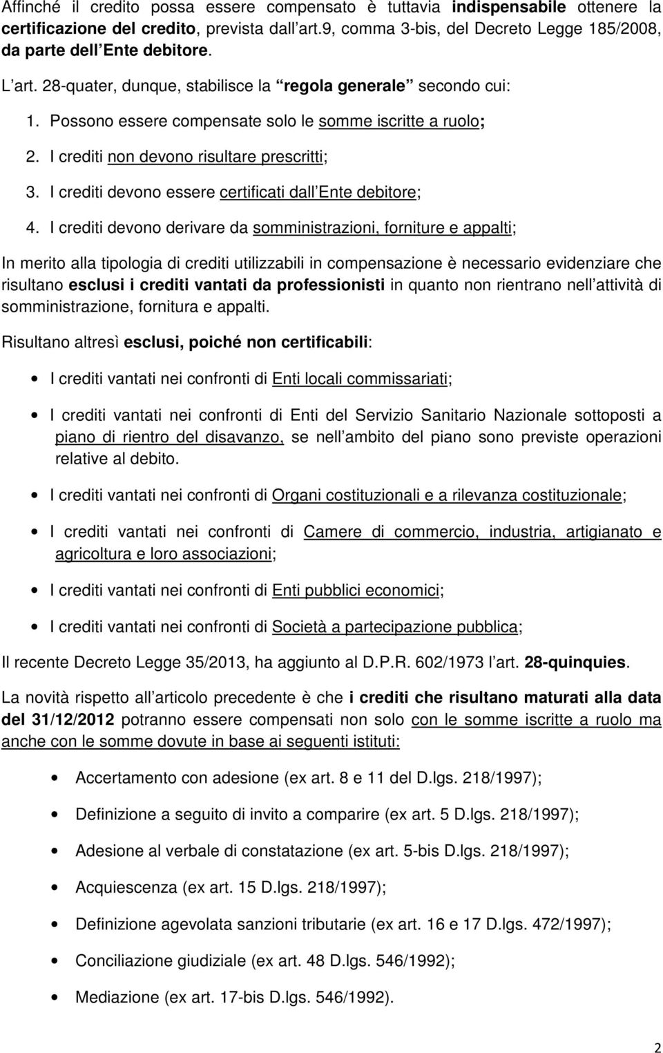 I crediti devono essere certificati dall Ente debitore; 4.