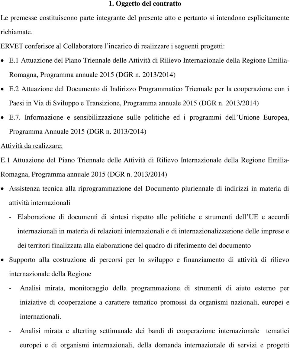 2 Attuazione del Documento di Indirizzo Programmatico Triennale per la cooperazione con i E.7.