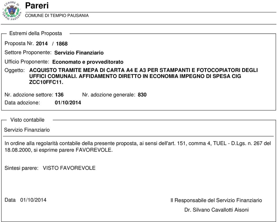 UFFICI COMUNALI. AFFIDAMENTO DIRETTO IN ECONOMIA IMPEGNO DI SPESA CIG ZCC10FFC11. Nr. adozione settore: 136 Nr.