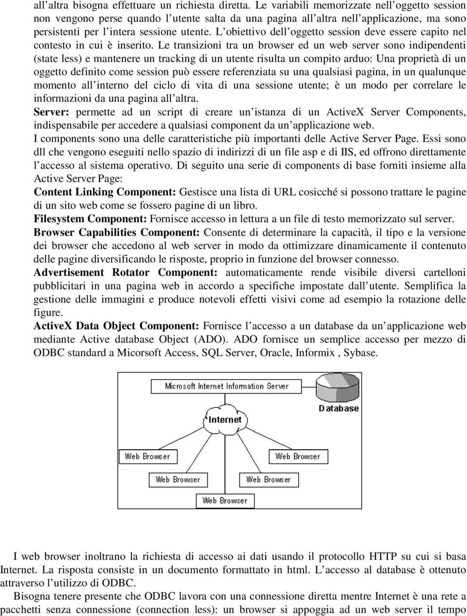 L obiettivo dell oggetto session deve essere capito nel contesto in cui è inserito.