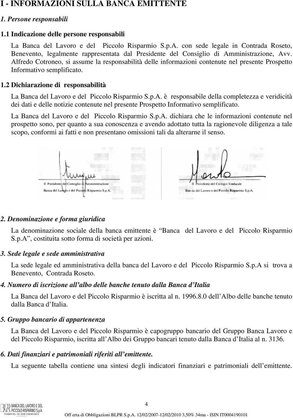 2 Dichiarazione di responsabilità La Banca del Lavoro e del Piccolo Risparmio S.p.A.