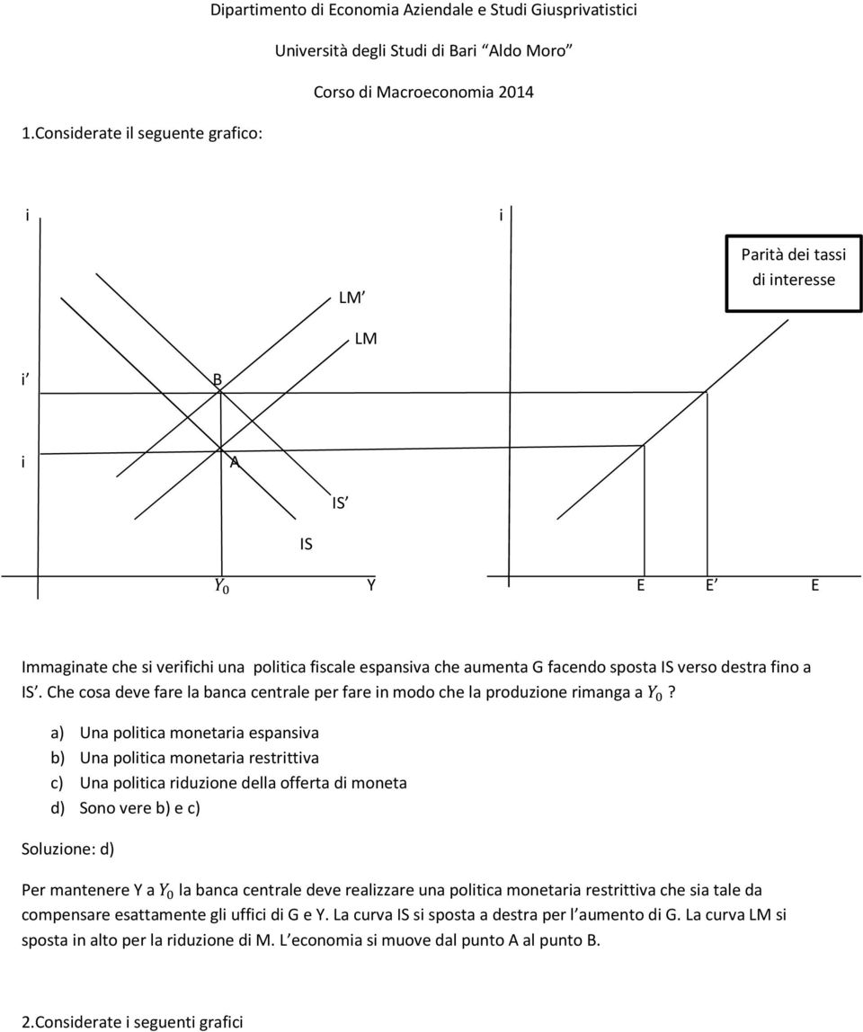 Che cosa deve fare la banca centrale per fare n modo che la produzone rmanga a?