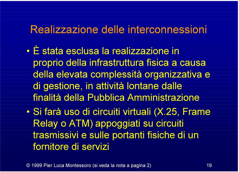 Amministrazione Si farà uso di circuiti virtuali (X.