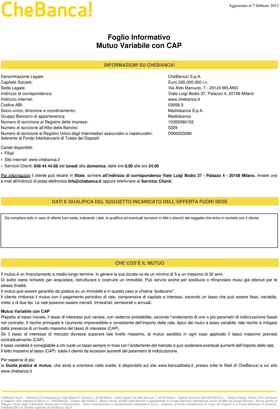 I: 03058.5 Socio unico, direzione e coordinamento: Mediobanca S.p.A.