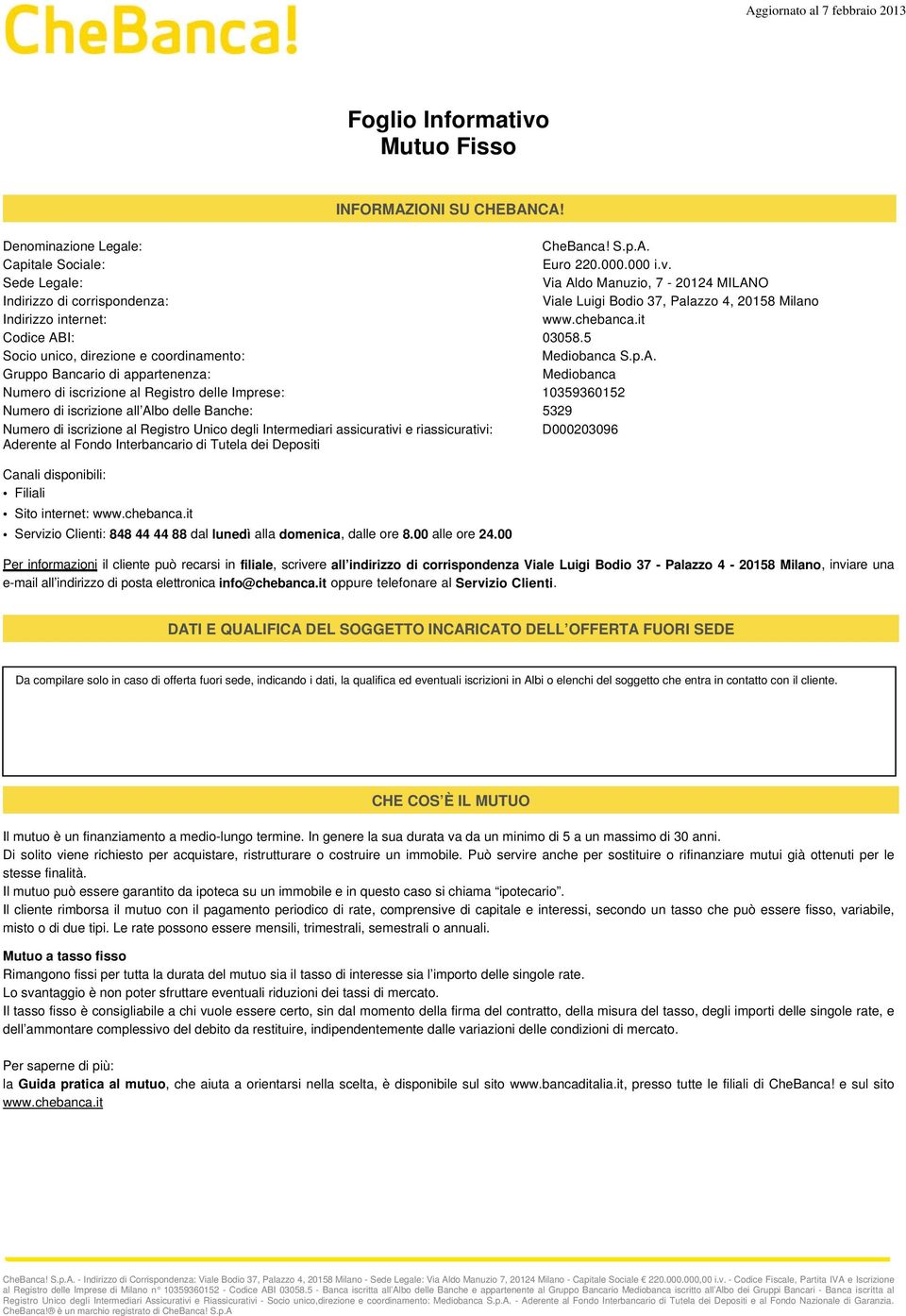 I: 03058.5 Socio unico, direzione e coordinamento: Mediobanca S.p.A.