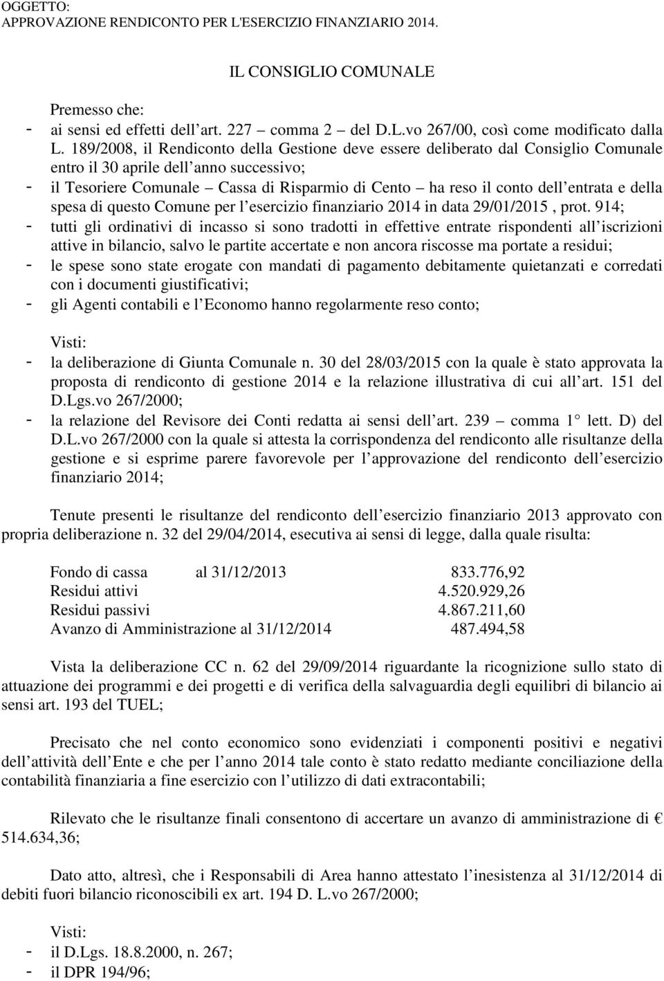 entrata e della spesa di questo Comune per l esercizio finanziario 2014 in data 29/01/2015, prot.