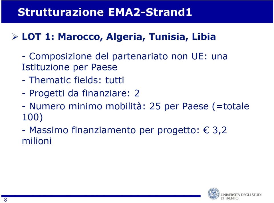 tutti - Progetti da finanziare: 2 - Numero minimo mobilità: 25