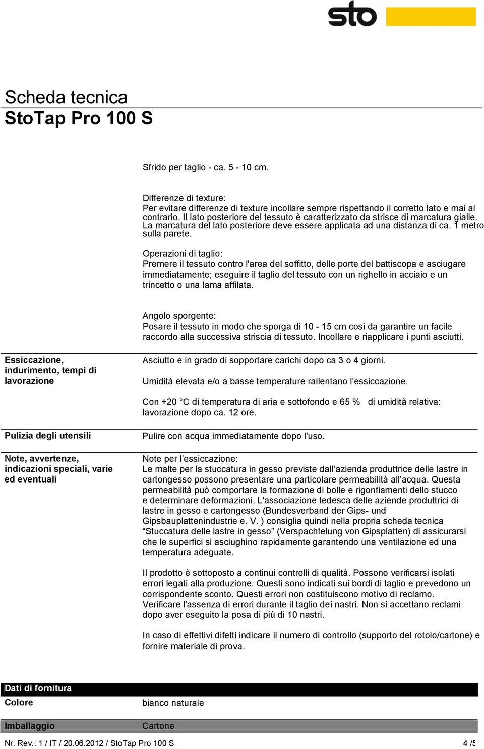 Operazioni di taglio: Premere il tessuto contro l'area del soffitto, delle porte del battiscopa e asciugare immediatamente; eseguire il taglio del tessuto con un righello in acciaio e un trincetto o