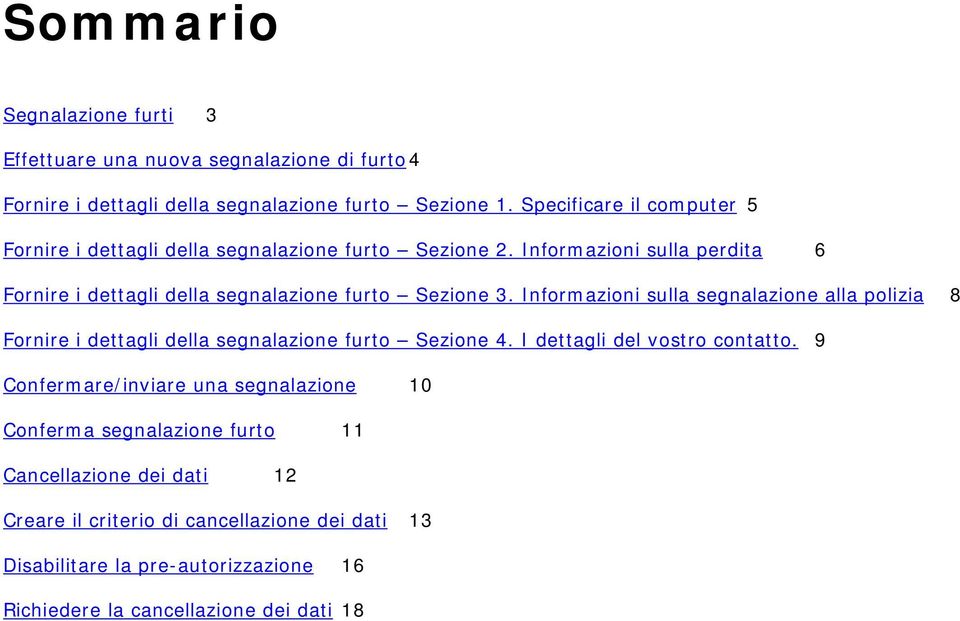 Informazioni sulla perdita 6 Fornire i dettagli della segnalazione furto Sezione 3.