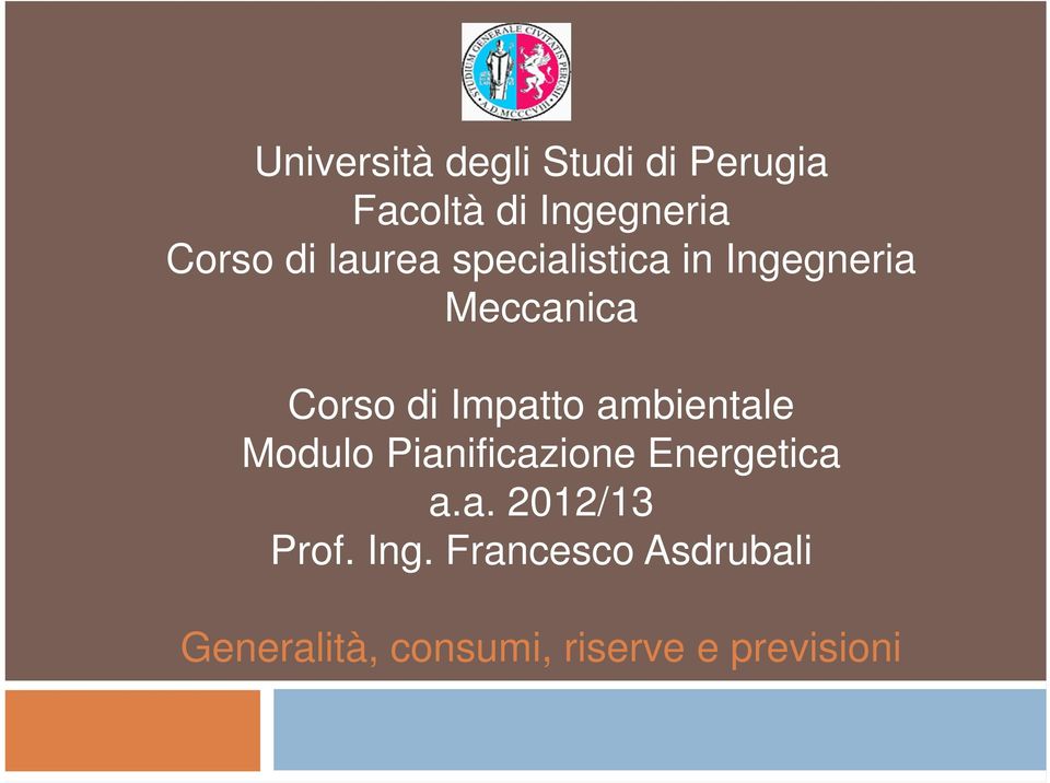 Impatto ambientale Modulo Pianificazione Energetica a.a. 2012/13 Prof.