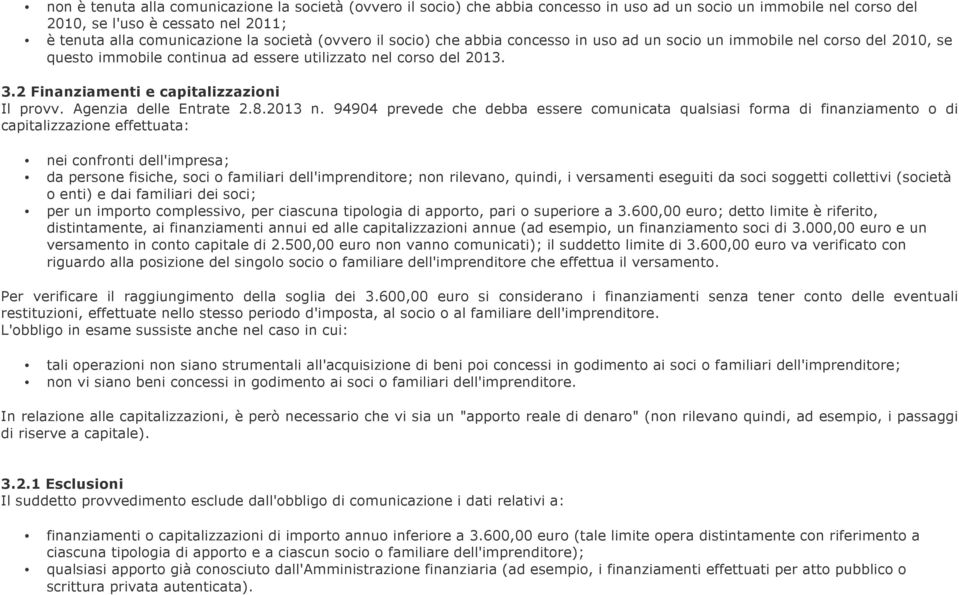 2 Finanziamenti e capitalizzazioni Il provv. Agenzia delle Entrate 2.8.2013 n.