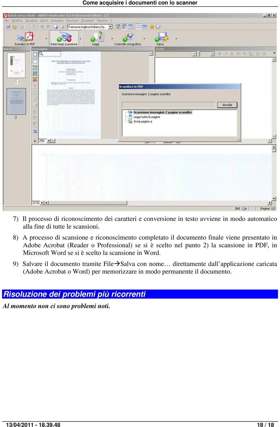 2) la scansione in PDF, in Microsoft Word se si è scelto la scansione in Word.