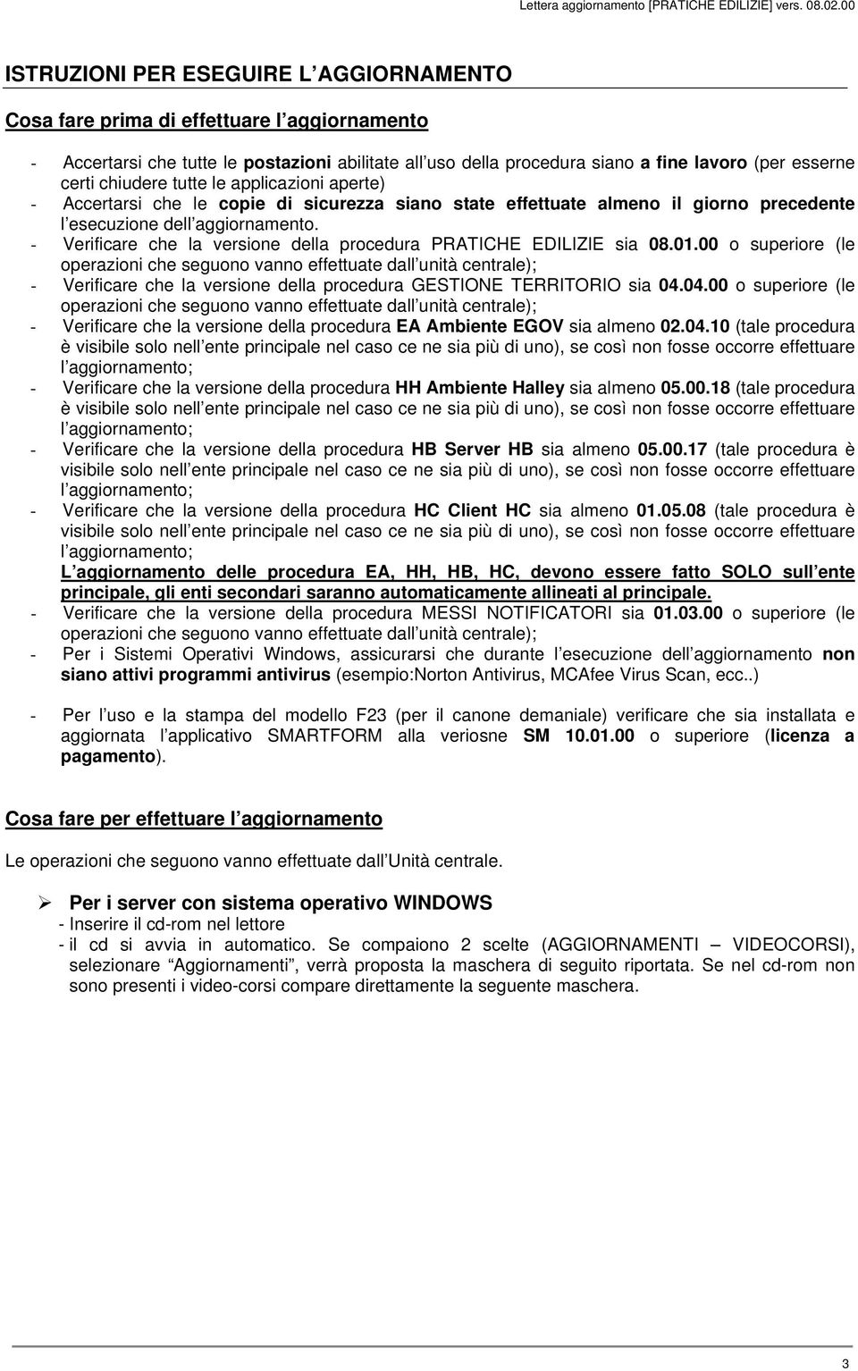 - Verificare che la versione della procedura PRATICHE EDILIZIE sia 08.01.