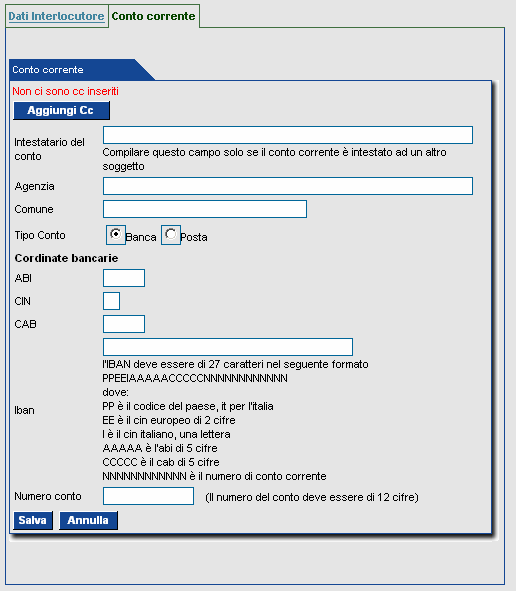 Conto Corrente Per inserire il Conto Corrente premere il tasto Aggiungi CC, compilare i campi e premere il pulsante Salva ATTENZIONE!