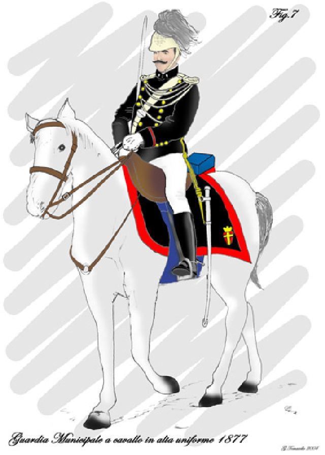 1877 Guardia Municipale a cavallo in Alta Uniforme Indossava una giubba a doppio petto di panno, pantaloni di panno bianchi con sottopiede; una bandoliera color argento con giberna in cuoio nera.