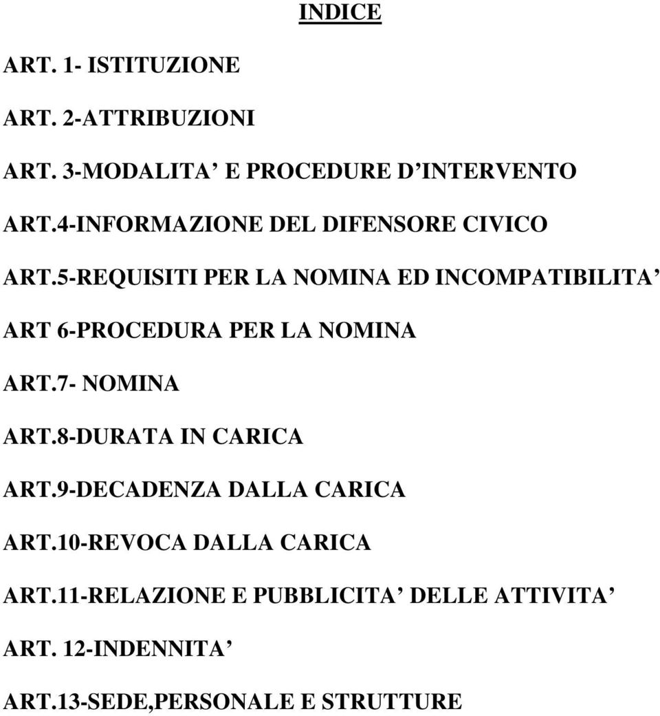 5-REQUISITI PER LA NOMINA ED INCOMPATIBILITA ART 6-PROCEDURA PER LA NOMINA ART.7- NOMINA ART.