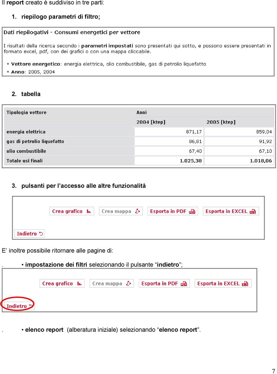 pulsanti per l accesso alle altre funzionalità E inoltre possibile ritornare