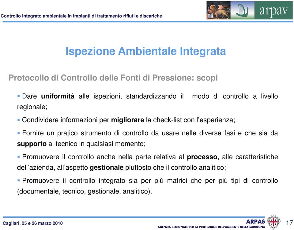 al tecnico in qualsiasi momento; Promuovere il controllo anche nella parte relativa al processo, alle caratteristiche dell azienda, all aspetto gestionale piuttosto che il