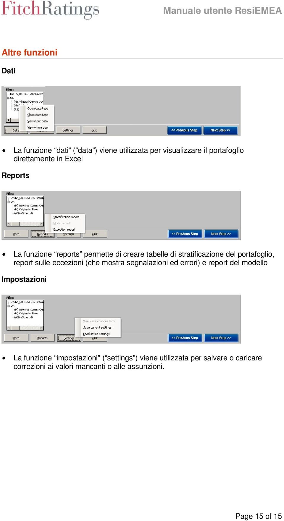 eccezioni (che mostra segnalazioni ed errori) e report del modello Impostazioni La funzione impostazioni (