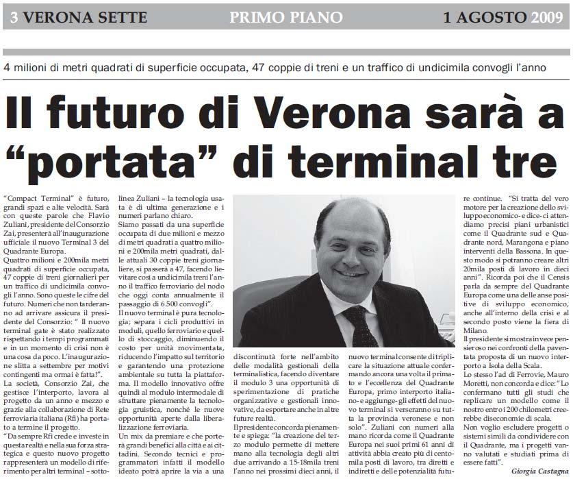 Già nella breve anticipazione della prima pagina di Verona Sette viene scritto questo: Compact Terminal è futuro, grandi spazi e alte velocità.