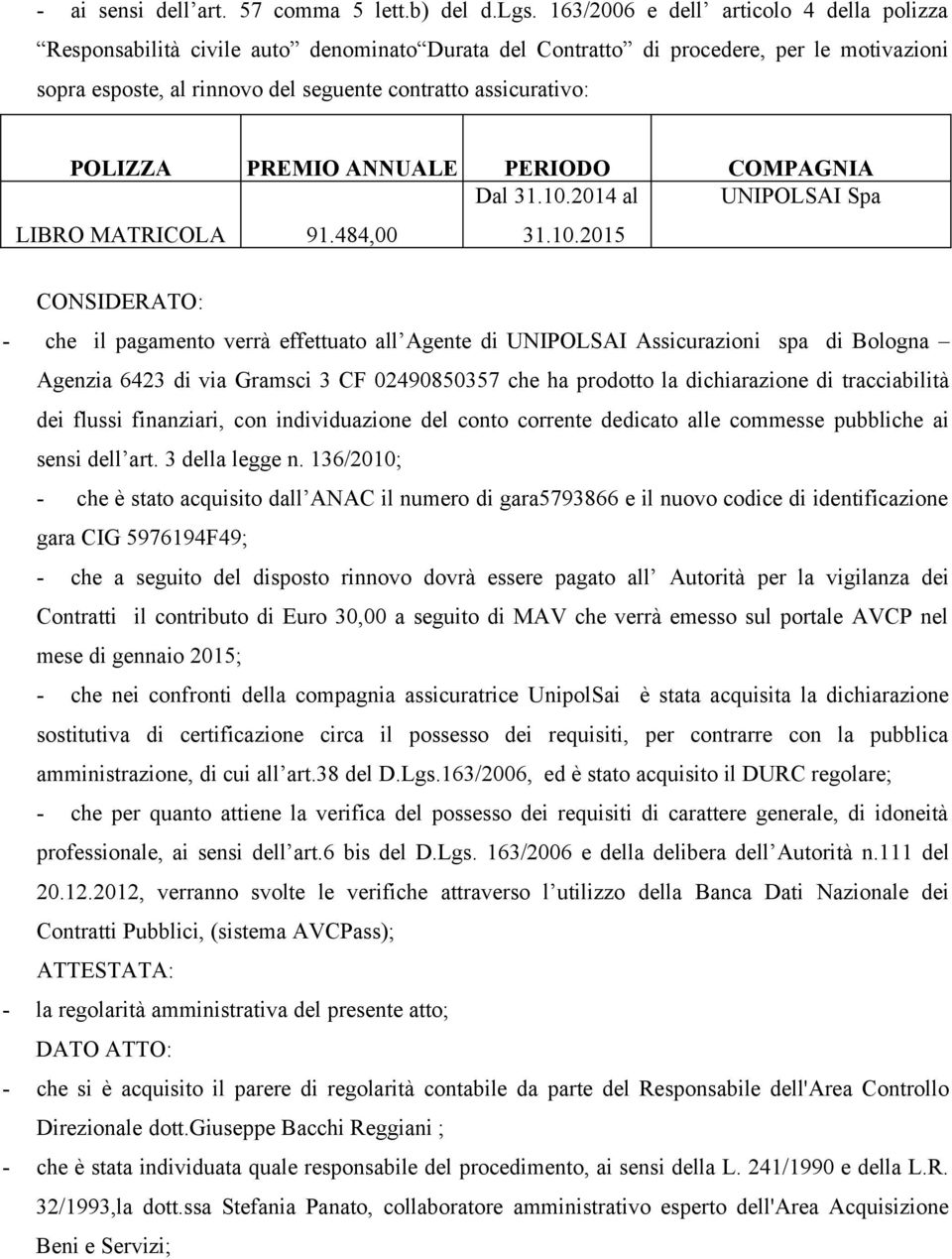 POLIZZA PREMIO ANNUALE PERIODO COMPAGNIA Dal 31.10.