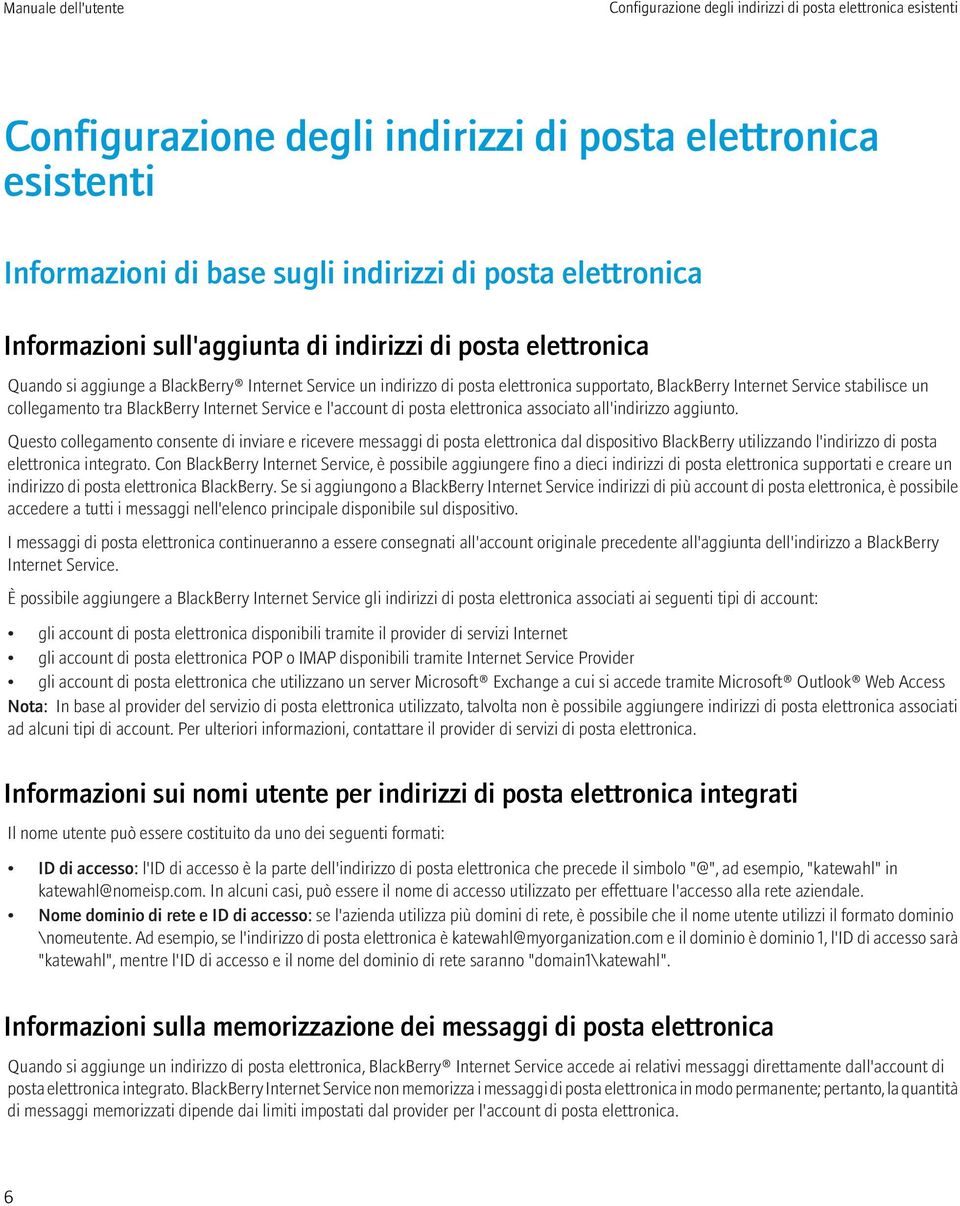 tra BlackBerry Internet Service e l'account di posta elettronica associato all'indirizzo aggiunto.