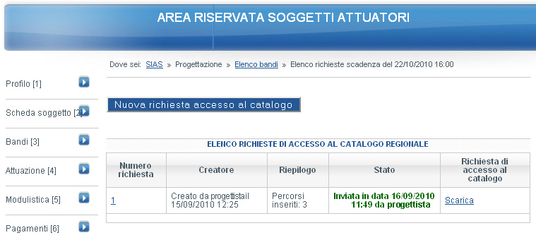 3. Invio richiesta di accesso al catalogo regionale Una volta inseriti tutti i percorsi, completi in ogni parte compreso le relative sedi di svolgimento, è possibile inviare la richiesta di accesso