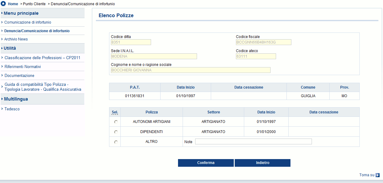 COMPILAZIONE NUOVA DENUNCIA/COMUNICAZIONE DI INFORTUNIO ONLINE Scelta la funzione Nuova denuncia/comunicazione online, si accede alla pagina Elenco P.A.T. con i dati anagrafici della ditta e le relative P.