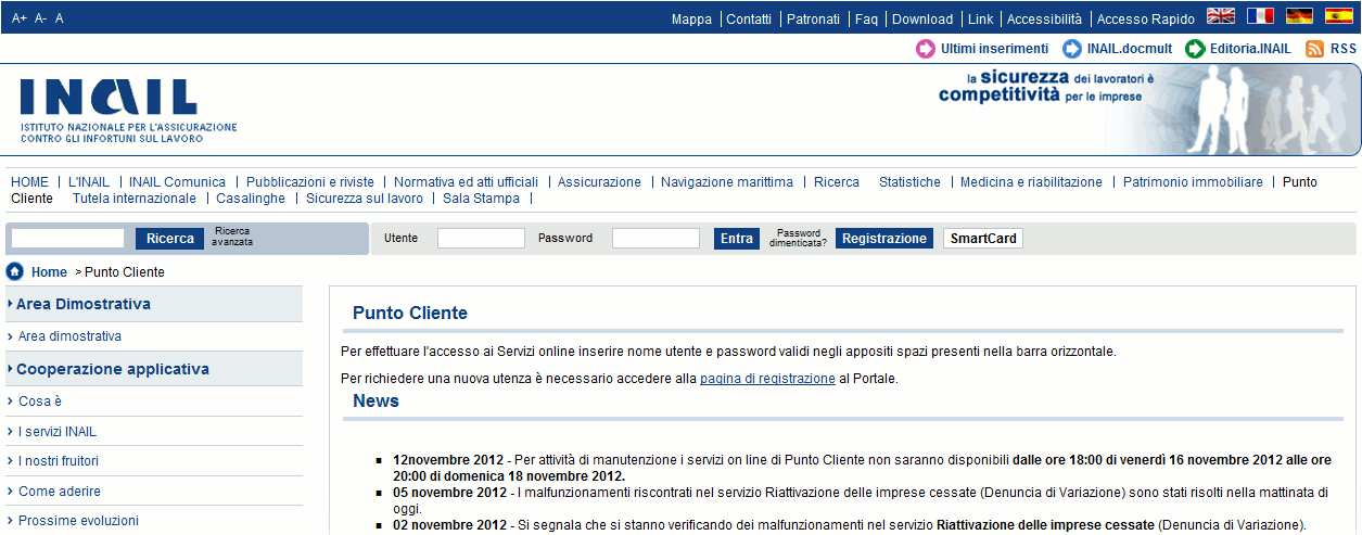 DENUNCIA/COMUNICAZIONE DI INFORTUNIO IN COOPERAZIONE APPLICATIVA Tutte le informazioni relative alla cooperazione applicativa sono pubblicamente reperibili, ossia senza effettuare il login, accedendo