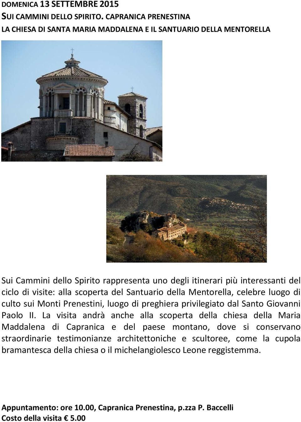 alla scoperta del Santuario della Mentorella, celebre luogo di culto sui Monti Prenestini, luogo di preghiera privilegiato dal Santo Giovanni Paolo II.