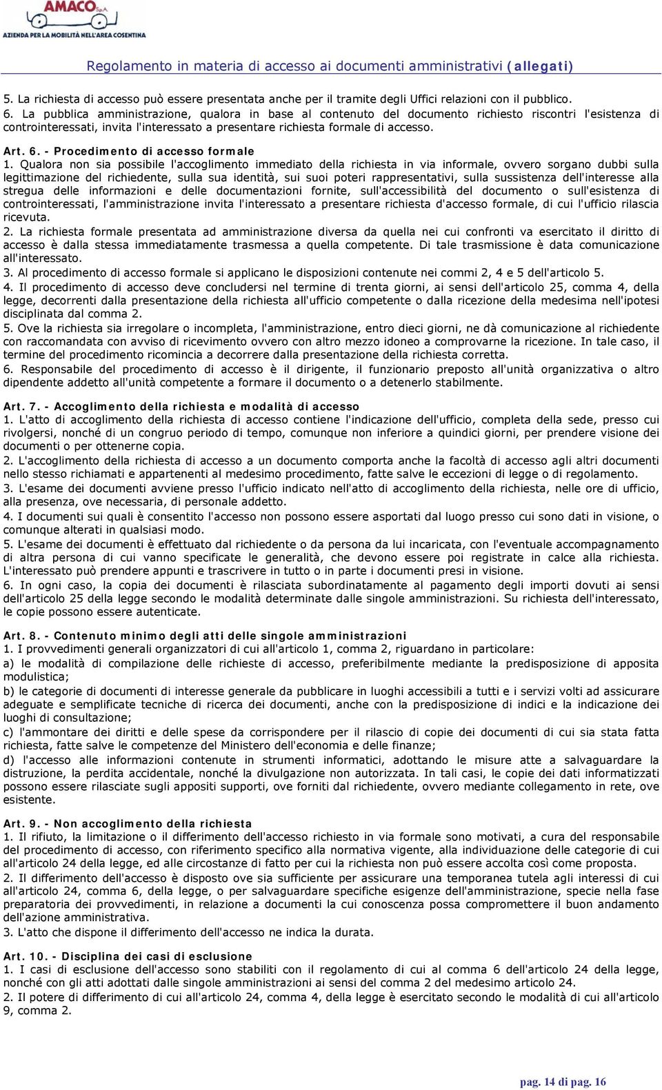 - Procedimento di accesso formale 1.