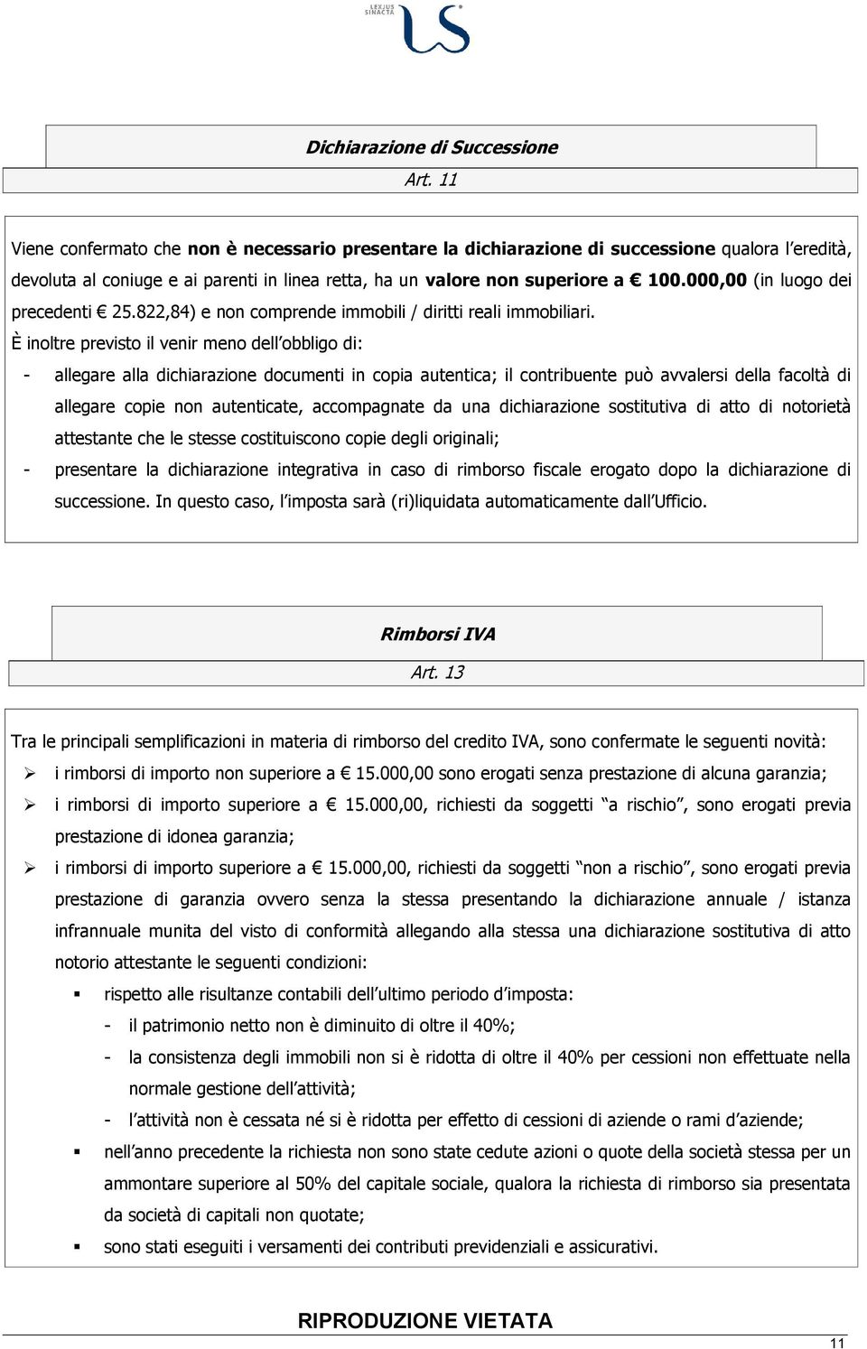 000,00 (in luogo dei precedenti 25.822,84) e non comprende immobili / diritti reali immobiliari.