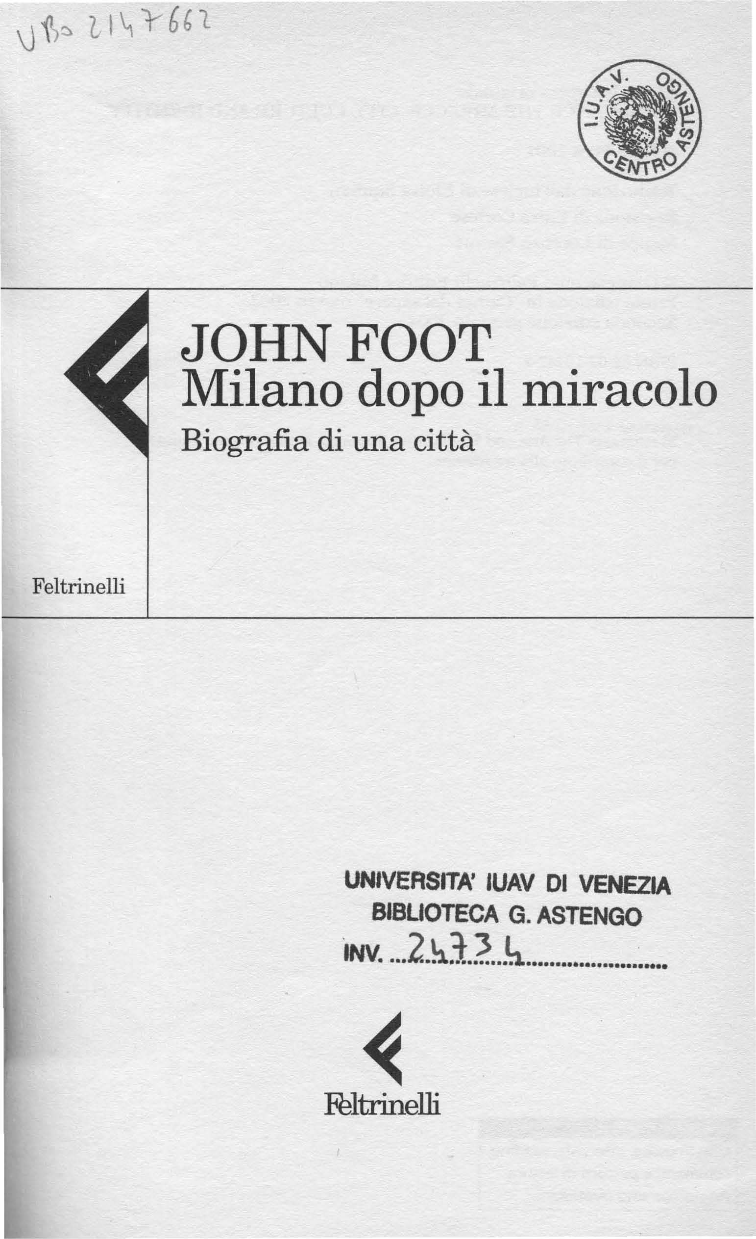 JOHNFOOT Milano dopo il miracolo Biografia di una città Feltrinelli