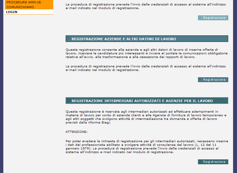 La comunicazione di delega è lo strumento rivolto alle aziende che intendono avvalersi di intermediari autorizzati (vedi tabella precedente) per l invio delle comunicazioni obbligatorie.