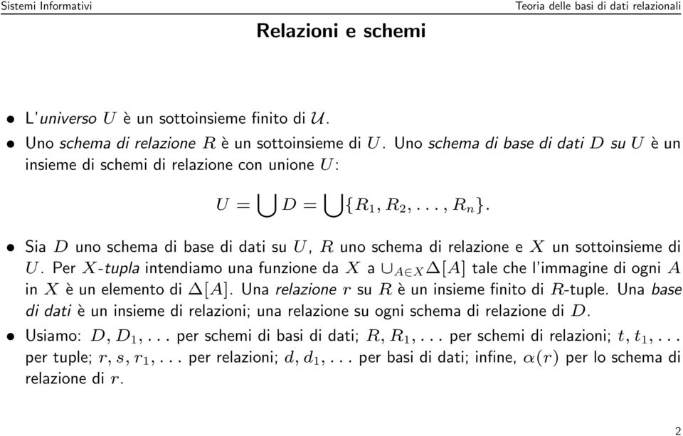 Sia D uno schema di base di dati su U, R uno schema di relazione e X un sottoinsieme di U.