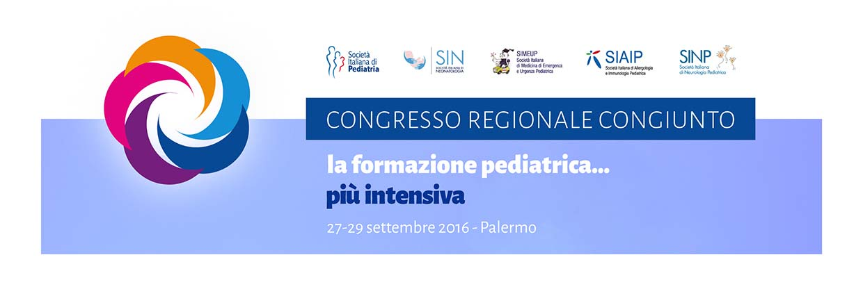 CONGRESSO REGIONALE CONGIUNTO PALERMO 27-29 SETTEMBRE 2016 Il Congresso Regionale Congiunto SIP, SIN, SIMEUP, SIAIP, SINP, dal titolo La formazione pediatrica più intensiva si terrà a Palermo dal 27