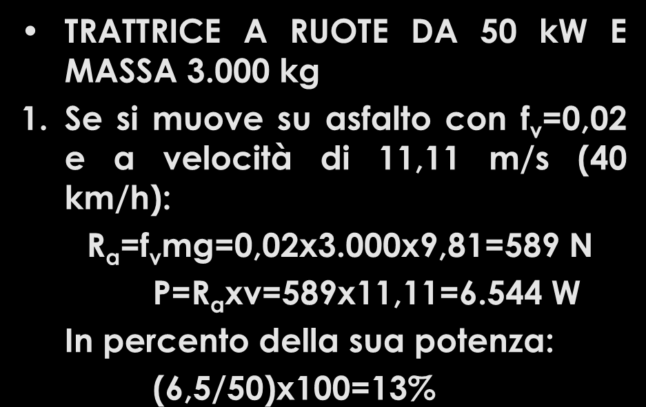 Perdite per autodislocamento 1 TRATTRICE A RUOTE DA 50 kw E MASSA 3.000 kg 1.