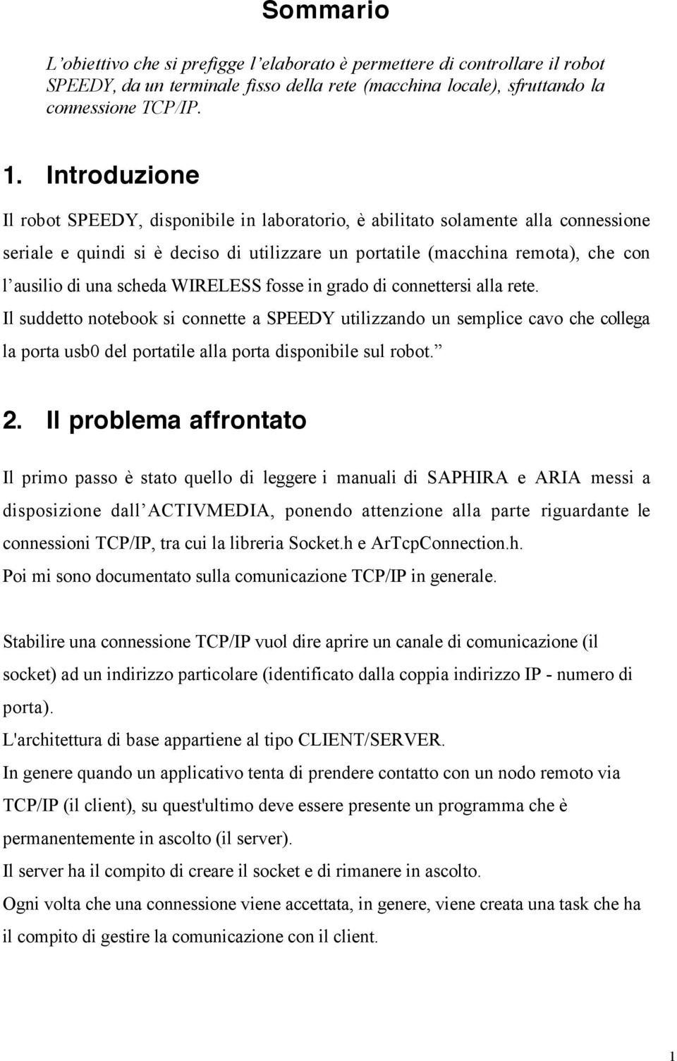 scheda WIRELESS fosse in grado di connettersi alla rete.