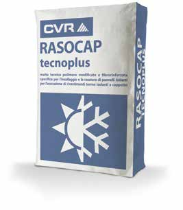 RASOCAP tecnoplus collante e rasante universale ad elevate prestazioni per pannelli isolanti Rasocap Tecnoplus è un collante cementizio polimero modificato, idrofugo e fibro rinforzato a elevato