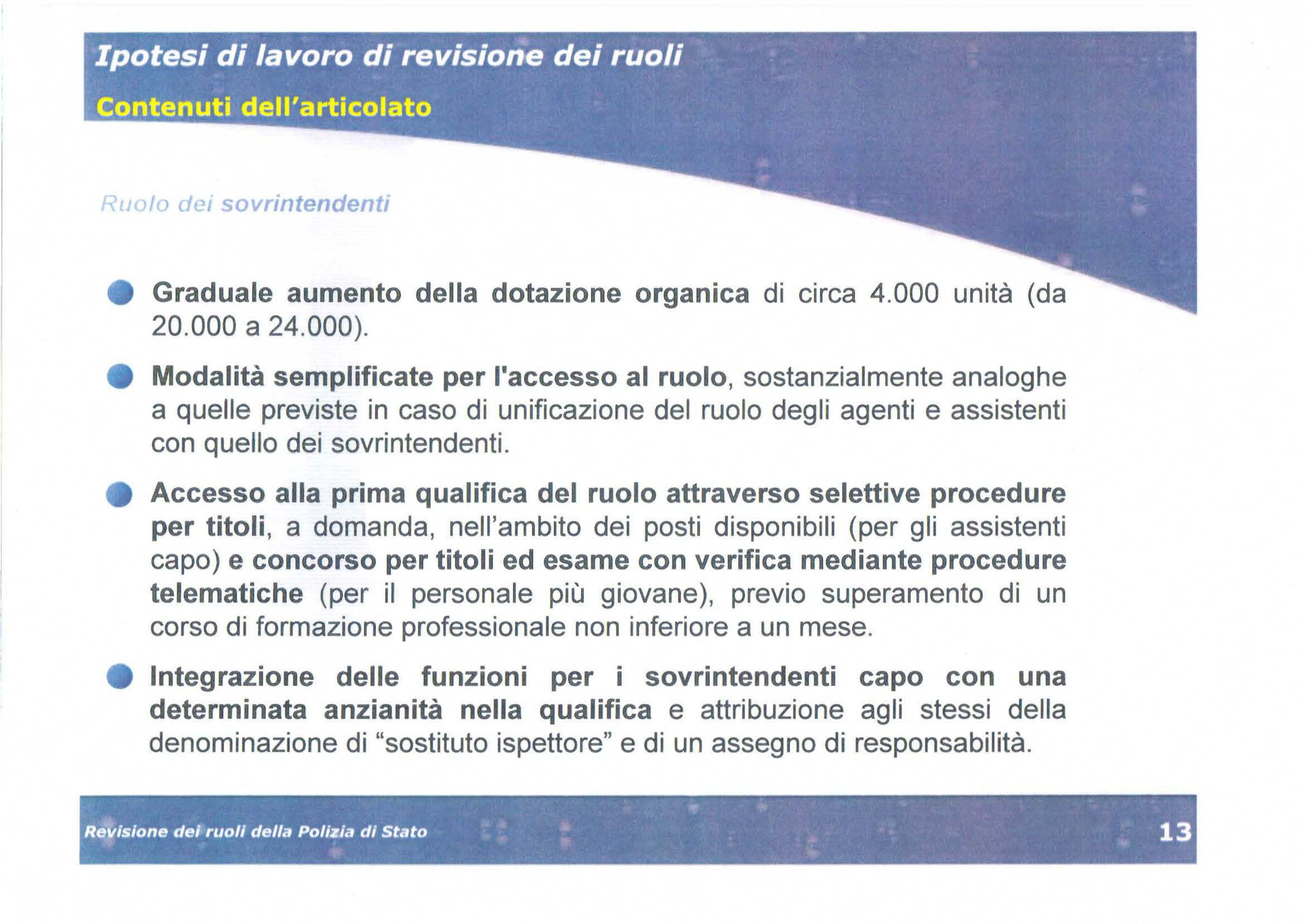 Ruolo dei sovrintendenti e Graduale aumento della dotazione organica di circa 4.000 unità (da 20.000 a 24.000).