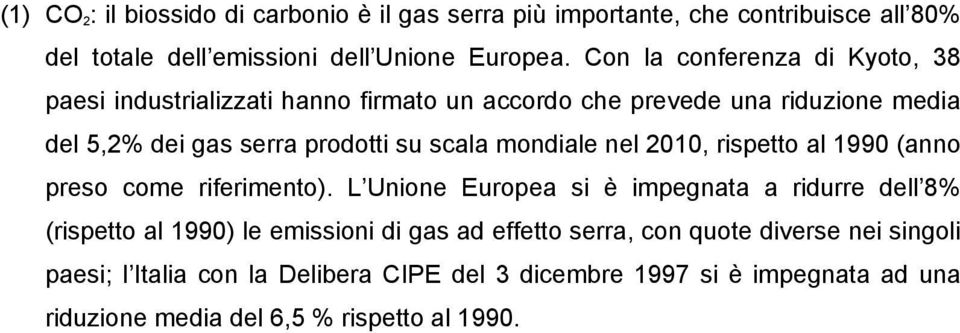 mondiale nel 2010, rispetto al 1990 (anno preso come riferimento).