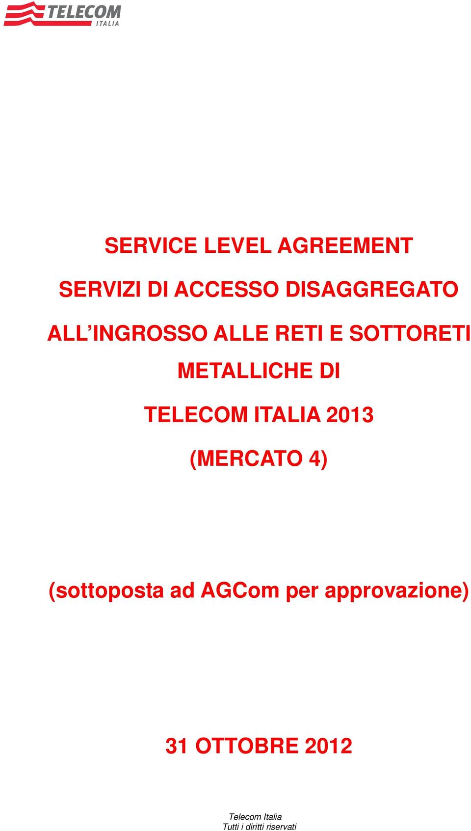 METALLICHE DI TELECOM ITALIA 2013 (MERCATO 4)