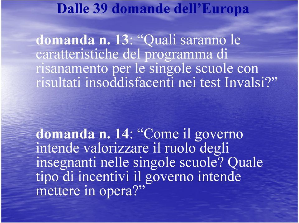 scuole con risultati insoddisfacenti nei test Invalsi? domanda n.