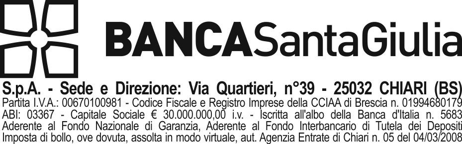 FOGLIO INFORMATIVO relativo a: _ APERTURA DI CREDITO PER ANTICIPO SU FATTURE TASSO VARIABILE _ INFORMAZIONI SULLA BANCA BANCA SANTA GIULIA S.p.A. Via Quartieri 39-25032 - CHIARI (BS) n.