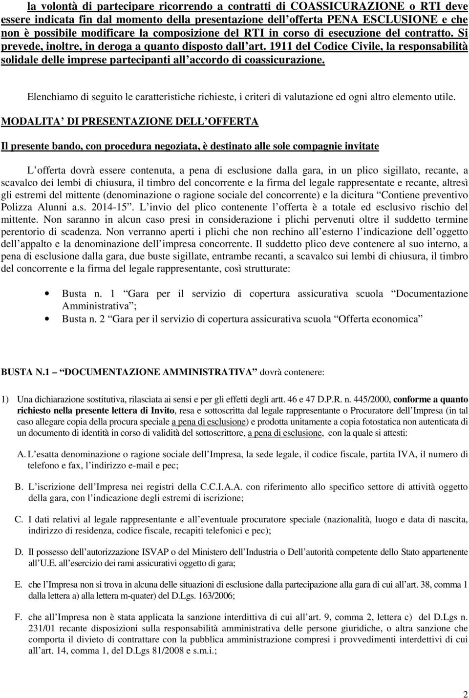 1911 del Codice Civile, la responsabilità solidale delle imprese partecipanti all accordo di coassicurazione.