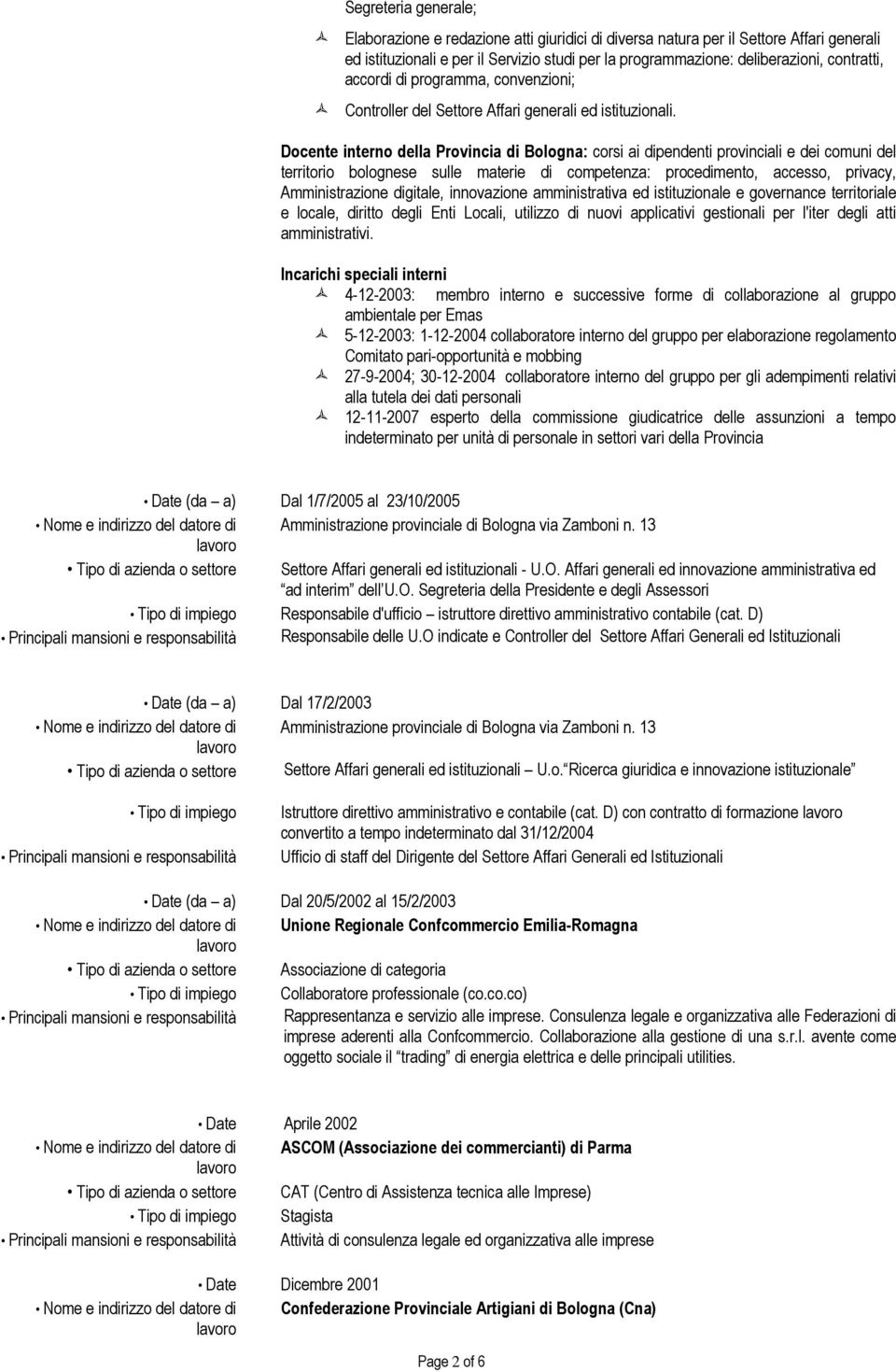 Docente interno della Provincia di Bologna: corsi ai dipendenti provinciali e dei comuni del territorio bolognese sulle materie di competenza: procedimento, accesso, privacy, Amministrazione